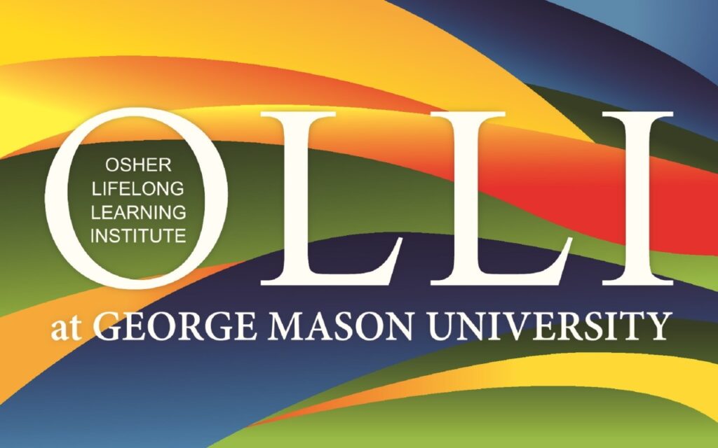 Osher Lifelong Learning Institute (OLLI) George Mason University